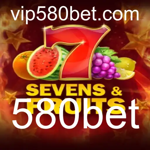 SevensFruits: Descubra o Excitante Mundo do Jogo com 580bet